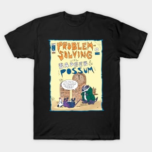 Problem-Solving: Badger & Possum T-Shirt